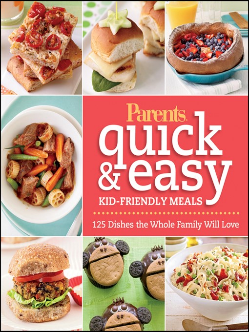 Title details for Parents Magazine Quick & Easy Kid-Friendly Meals by Parents Editors - Wait list
